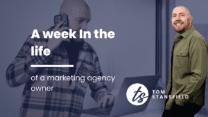 A week in the life on a marketing agency owner